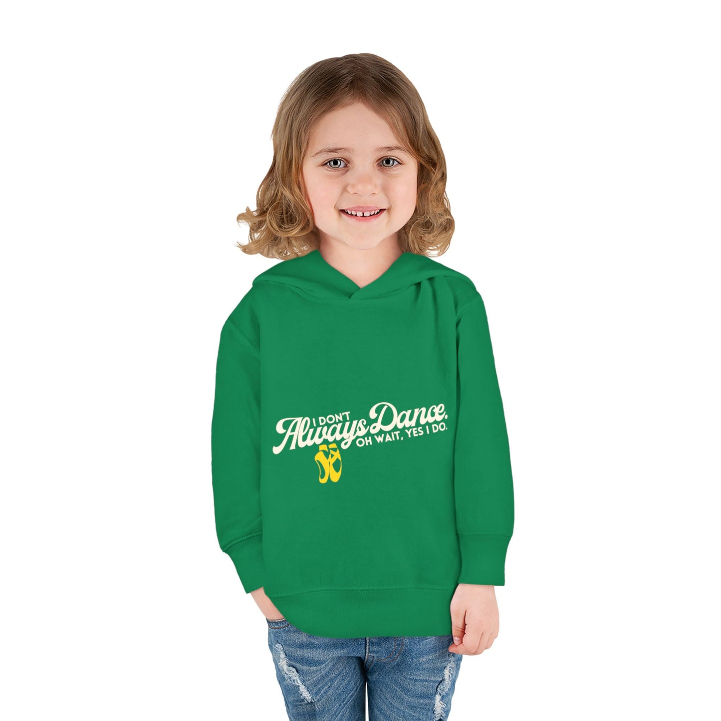 "I Don't Always Dance, Oh Wait, Yes I Do" Toddler Fleece Dance Hoodie – Bold Text Graphic Pullover for Kids