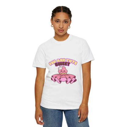 “You Are Tutu Sweet” T-Shirt – Kawaii Cupcake Dance Pun Unisex Garment-Dyed Tee 🧁💖