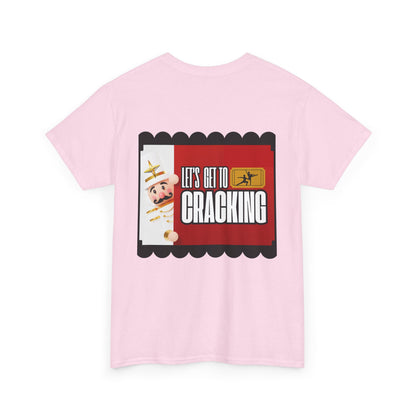 “Let’s Get to Cracking” Back Print ADULT T-shirt + Nutcracker 2025 Front – Unisex Heavy Blend Cotton Tee | Ballet Holiday Dance Tee