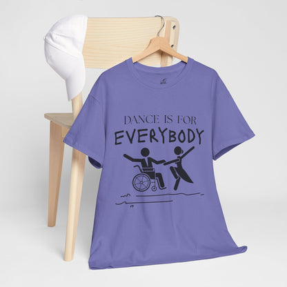 “Dance Is for Everybody” Inclusive Dance T-Shirt – Unisex Heavy Cotton Tee with Optional Back Personalization (Name or Studio)