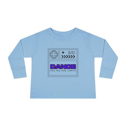 "Dance Has No Age Limits" Toddler Long Sleeve Tee – Unisex Streetwear Dance Shirt for Kids