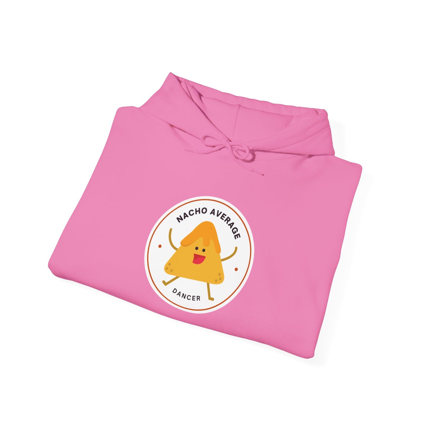 "Nacho Average Dancer" Unisex Hooded Sweatshirt – Funny Dance Pun Hoodie with Cute Nacho Graphic | Cozy Gift for Dancers & Food Lovers