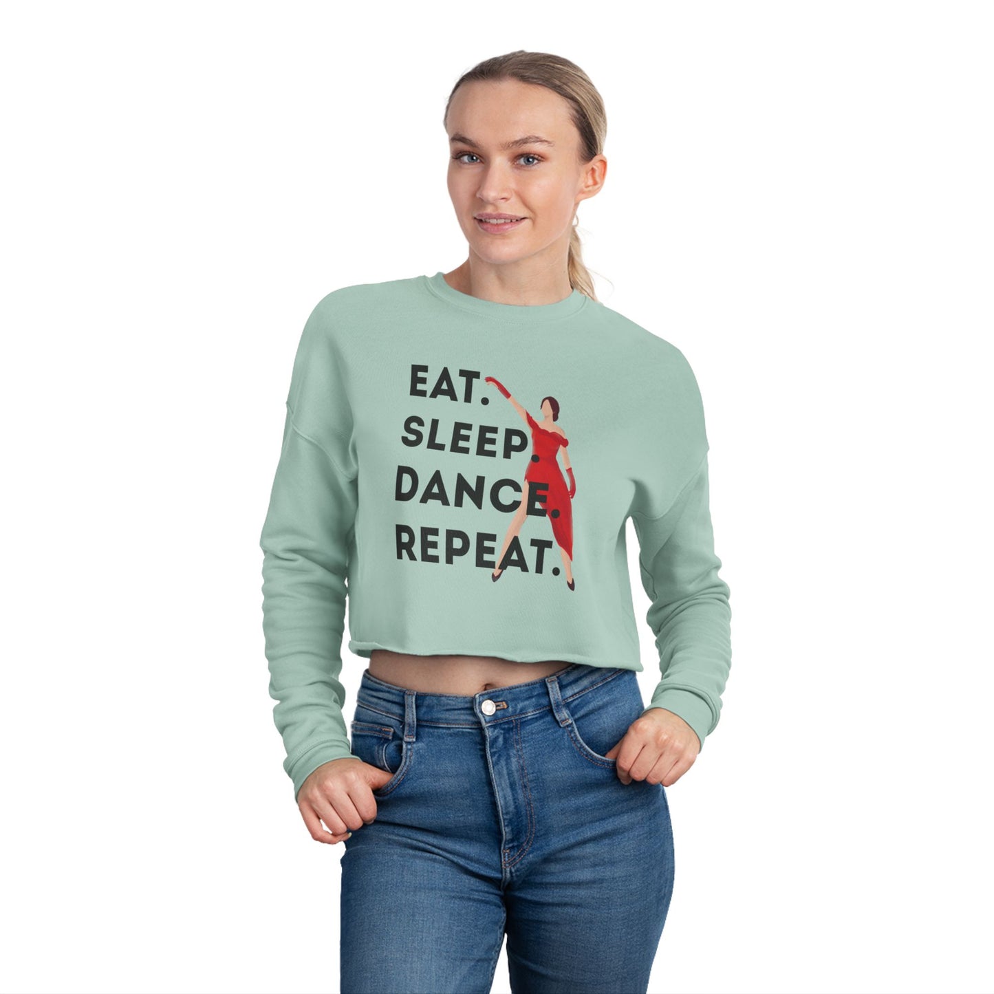 "Eat, Sleep, Dance, Repeat" Women’s Cropped Dance Sweatshirt – Bold Dancer Graphic | Trendy Streetwear for Dance Lovers & Performers