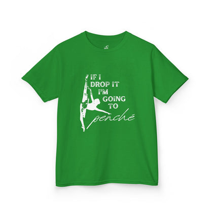 “If I Drop It, I’m Going to Penché” Funny Dance T-Shirt – Youth Short Sleeve Tee with Dancer Graphic and Optional Name or Studio Personalization
