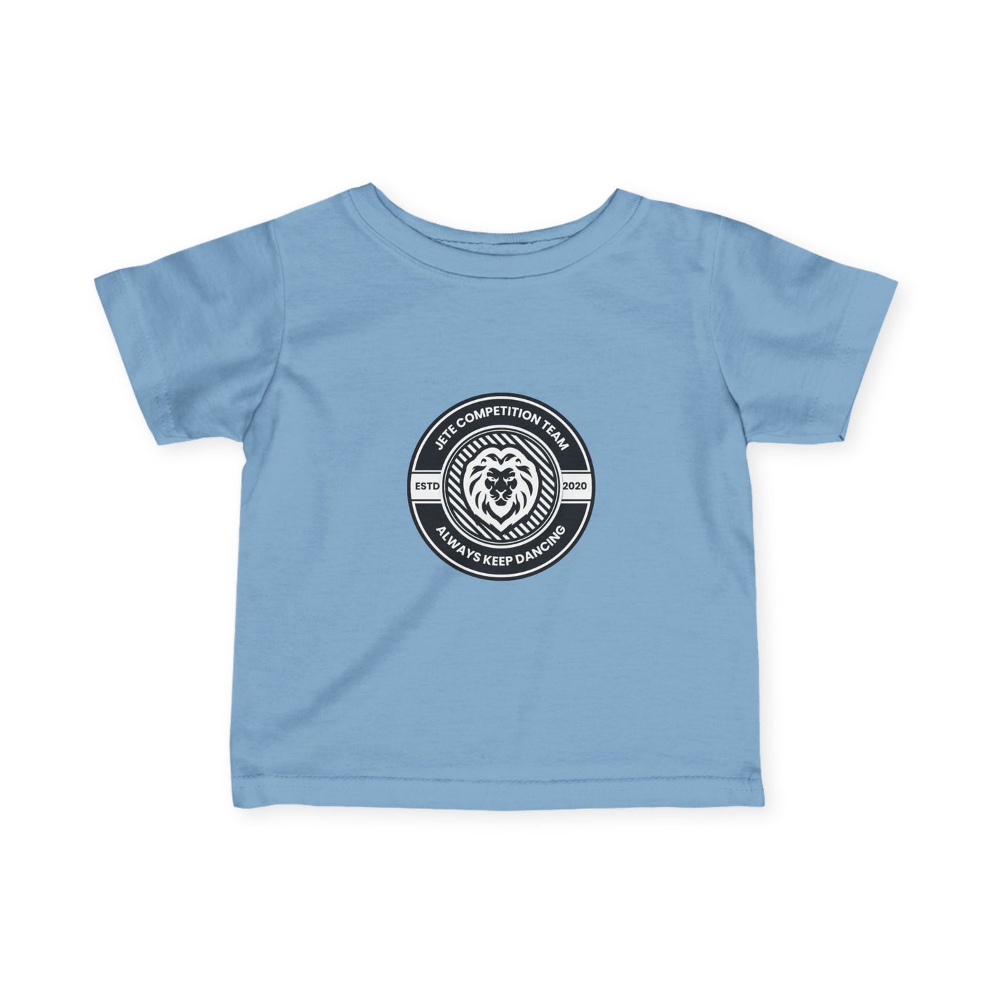 "Jeté Competition Team – Always Keep Dancing" Infant Fine Jersey Tee – Collegiate-Inspired Baby Dance T-Shirt for Future Performers