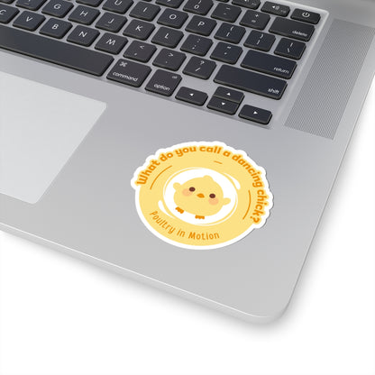 "What do you call a dancing chick? Poultry in Motion." Kiss-Cut Sticker – Funny Dancing Chicken Pun – Cute Dance-Themed Vinyl Sticker for Laptops, Journals & Water Bottles