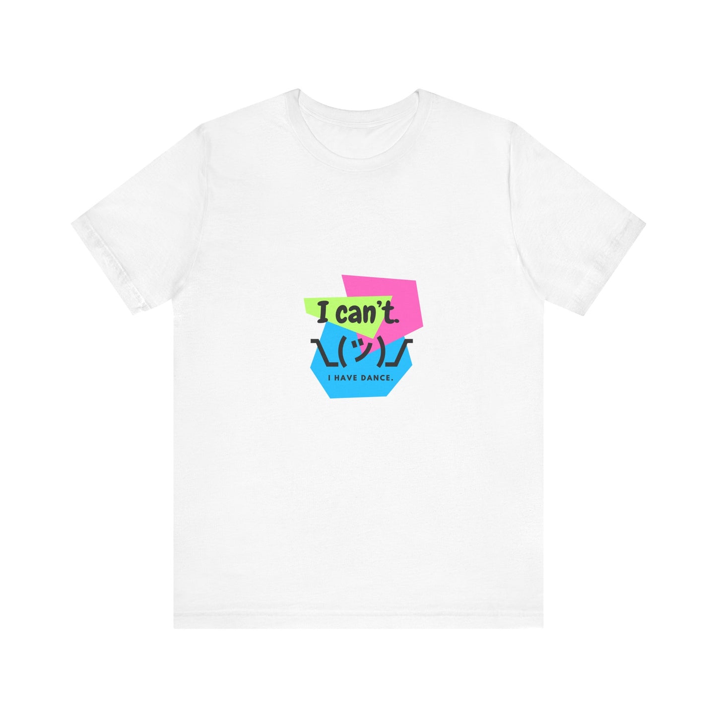 “I Can’t. I Have Dance.” T-Shirt – 80s-Inspired Funny Dance Saying Unisex Garment-Dyed Tee with Retro Emoji Graphic