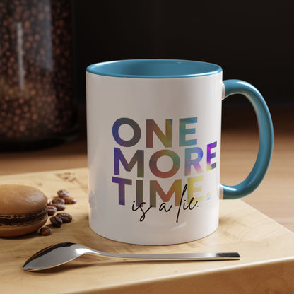 "One More Time is a Lie" Accent Coffee Mug – Funny Dance Rehearsal Quote Ceramic Mug for Dancers