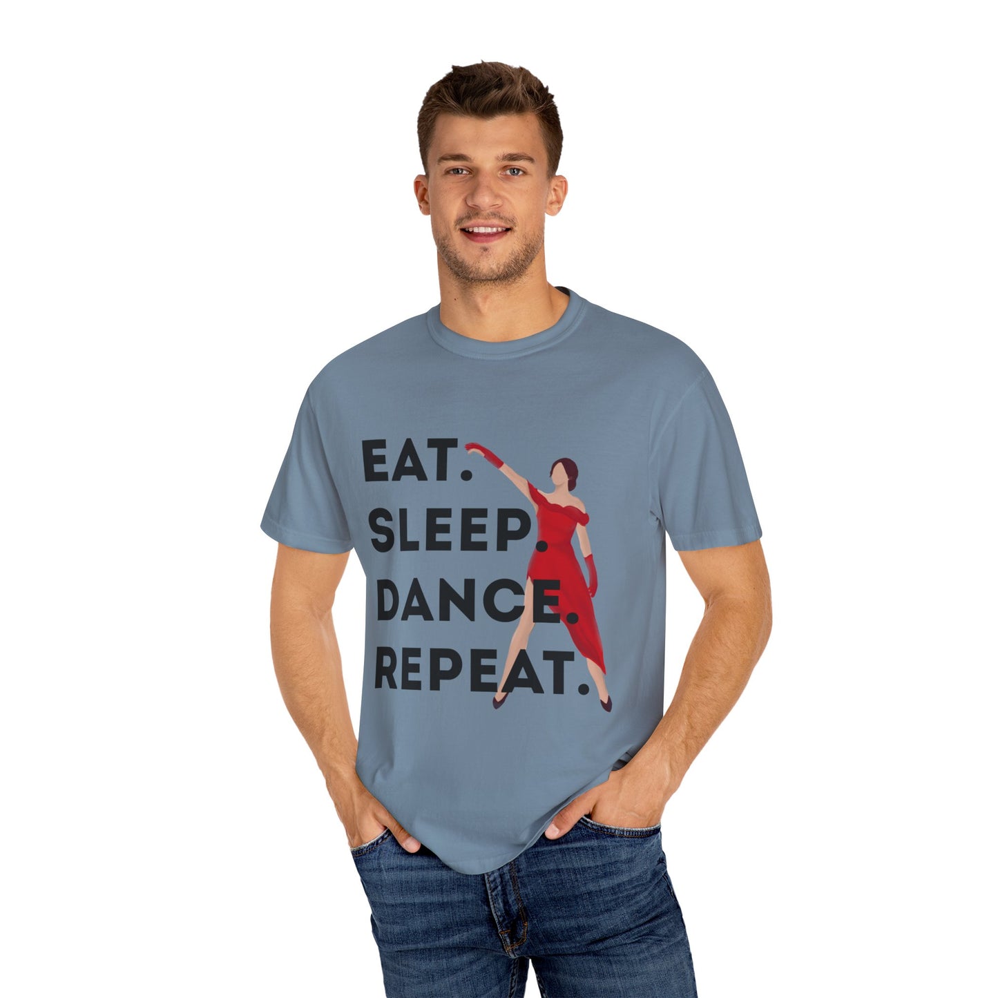"Eat Sleep Dance Repeat" Unisex Garment-Dyed T-Shirt – Bold Dancer Graphic Tee – Dance Lifestyle Shirt for Performers & Enthusiasts
