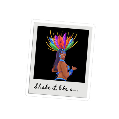 "Shake It Like a..." Kiss-Cut Sticker – Bold Carnival Samba Dancer Graphic – Vibrant Dance-Themed Vinyl Sticker for Laptops, Journals & Water Bottles