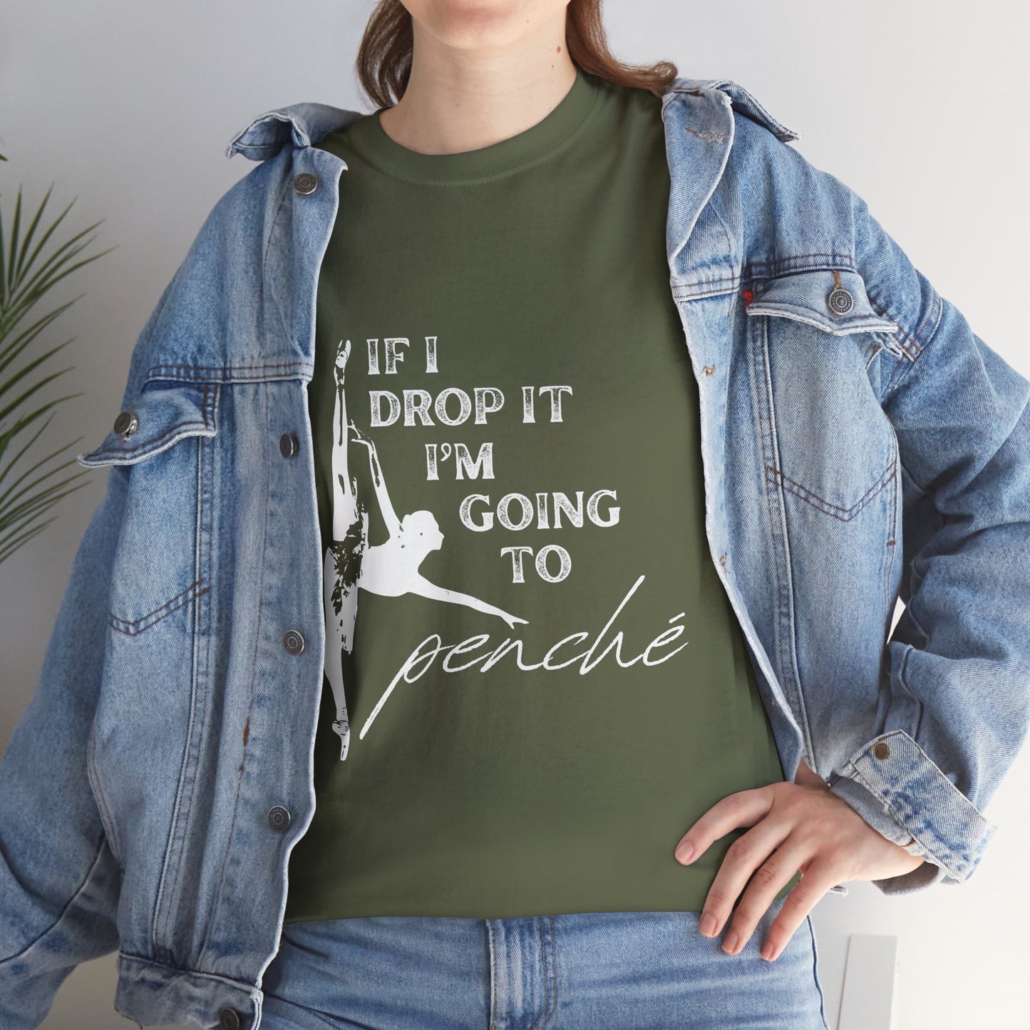 “If I Drop It, I’m Going to Penché” Funny Dance T-Shirt – Unisex Heavy Cotton Tee with Dancer Graphic and Optional Back Personalization (Name or Studio)