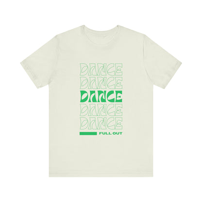 “Dancer - Full Out” T-Shirt – Bold Text Dance Motivation Unisex Garment-Dyed Tee