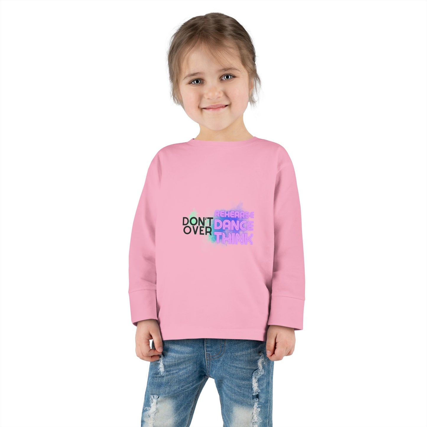 "Don't Over Rehearse Dance Think" Toddler Long Sleeve Dance Tee – Retro Graphic Shirt for Young Dancers