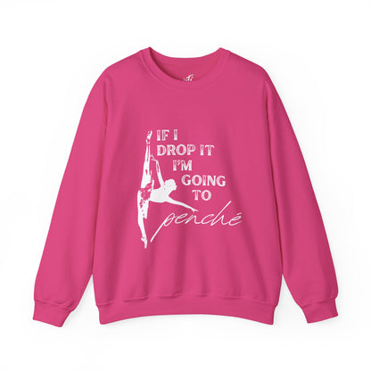 “If I Drop It, I’m Going to Penché” Dance Sweatshirt – Funny Ballet-Inspired Unisex Heavy Blend Crewneck with Optional Name or Studio Personalization
