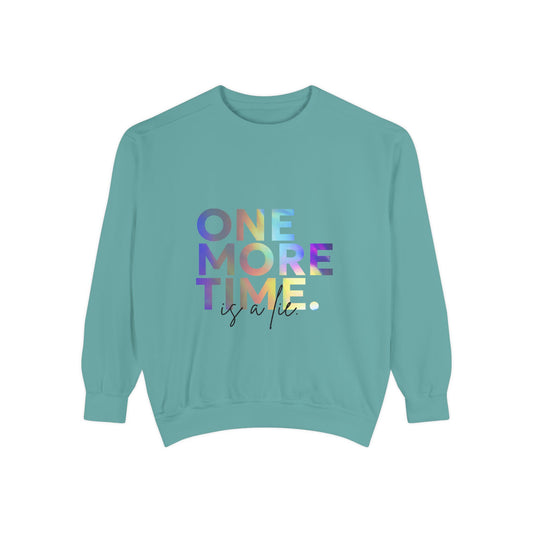 "One More Time Is a Lie" Unisex Lightweight Crewneck Sweatshirt – Colorful Dance Teacher Quote Pullover for Dancers & Studio Life