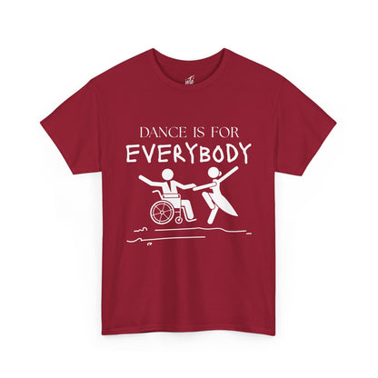“Dance Is for Everybody” Inclusive Dance T-Shirt – Unisex Heavy Cotton Tee with Optional Back Personalization (Name or Studio)