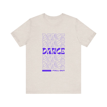 “Dancer - Full Out” T-Shirt – Bold Text Dance Motivation Unisex Garment-Dyed Tee
