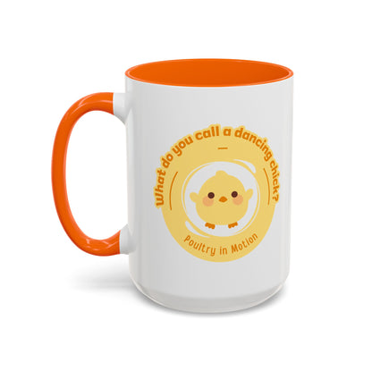 "What Do You Call a Dancing Chick? Poultry in Motion" Accent Coffee Mug – Funny Dance Pun Ceramic Mug for Dancers and Chick Enthusiasts