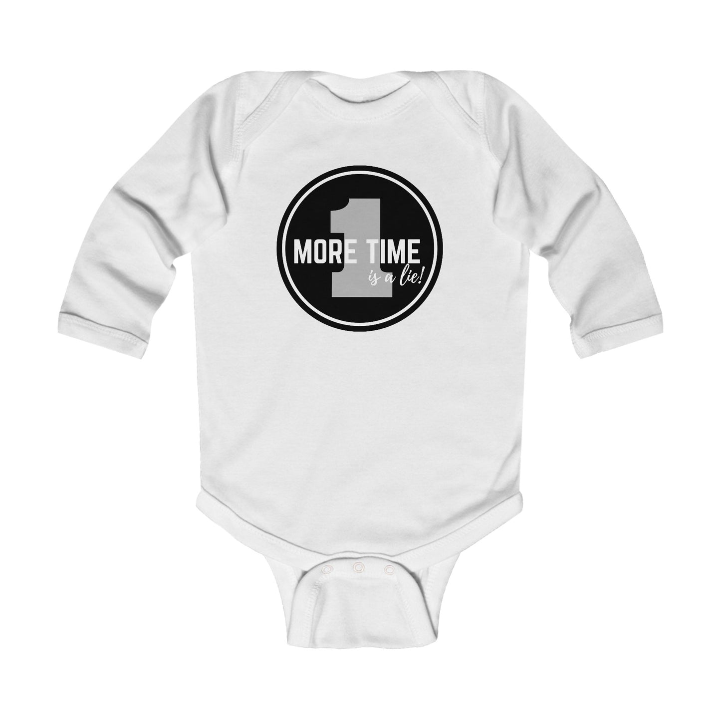 "One More Time is a Lie" Infant Long Sleeve Dance Bodysuit – Bold Emblem Graphic Baby Outfit