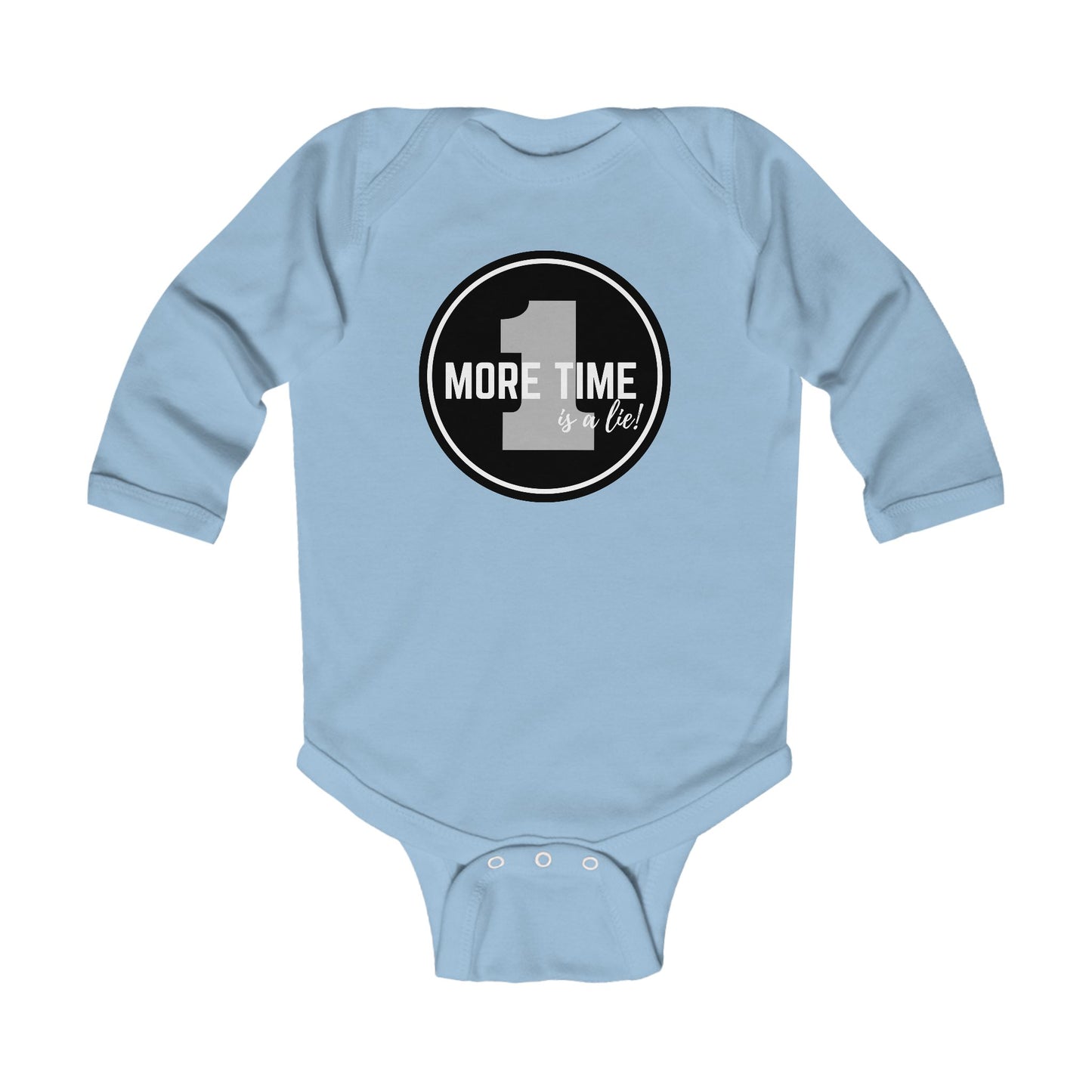 "One More Time is a Lie" Infant Long Sleeve Dance Bodysuit – Bold Emblem Graphic Baby Outfit