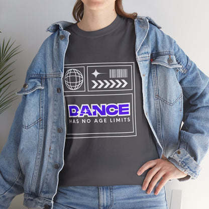 "Dance Has No Age Limits" Unisex Heavy Cotton T-Shirt – Streetwear Graphic Tee for Dancers of All Ages