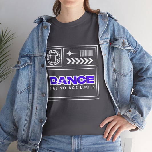 "Dance Has No Age Limits" Unisex Heavy Cotton T-Shirt – Streetwear Graphic Tee for Dancers of All Ages