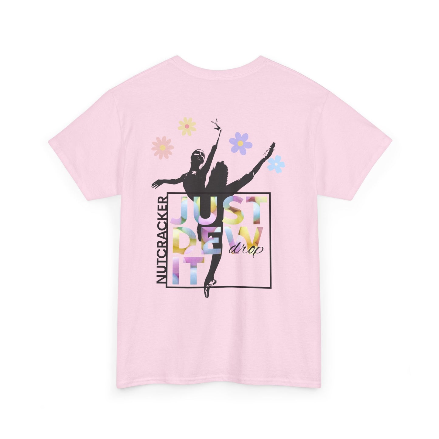“Just Dew Drop It” Back Print ADULT T-shirt + “Nutcracker 2025” Front – Unisex Heavy Cotton Tee | Ballet Dewdrop Fairy Holiday Dance Apparel