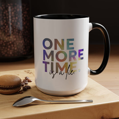 "One More Time is a Lie" Accent Coffee Mug – Funny Dance Rehearsal Quote Ceramic Mug for Dancers