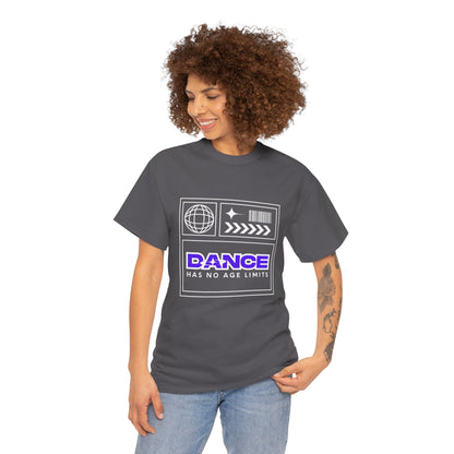 "Dance Has No Age Limits" Unisex Heavy Cotton T-Shirt – Streetwear Graphic Tee for Dancers of All Ages