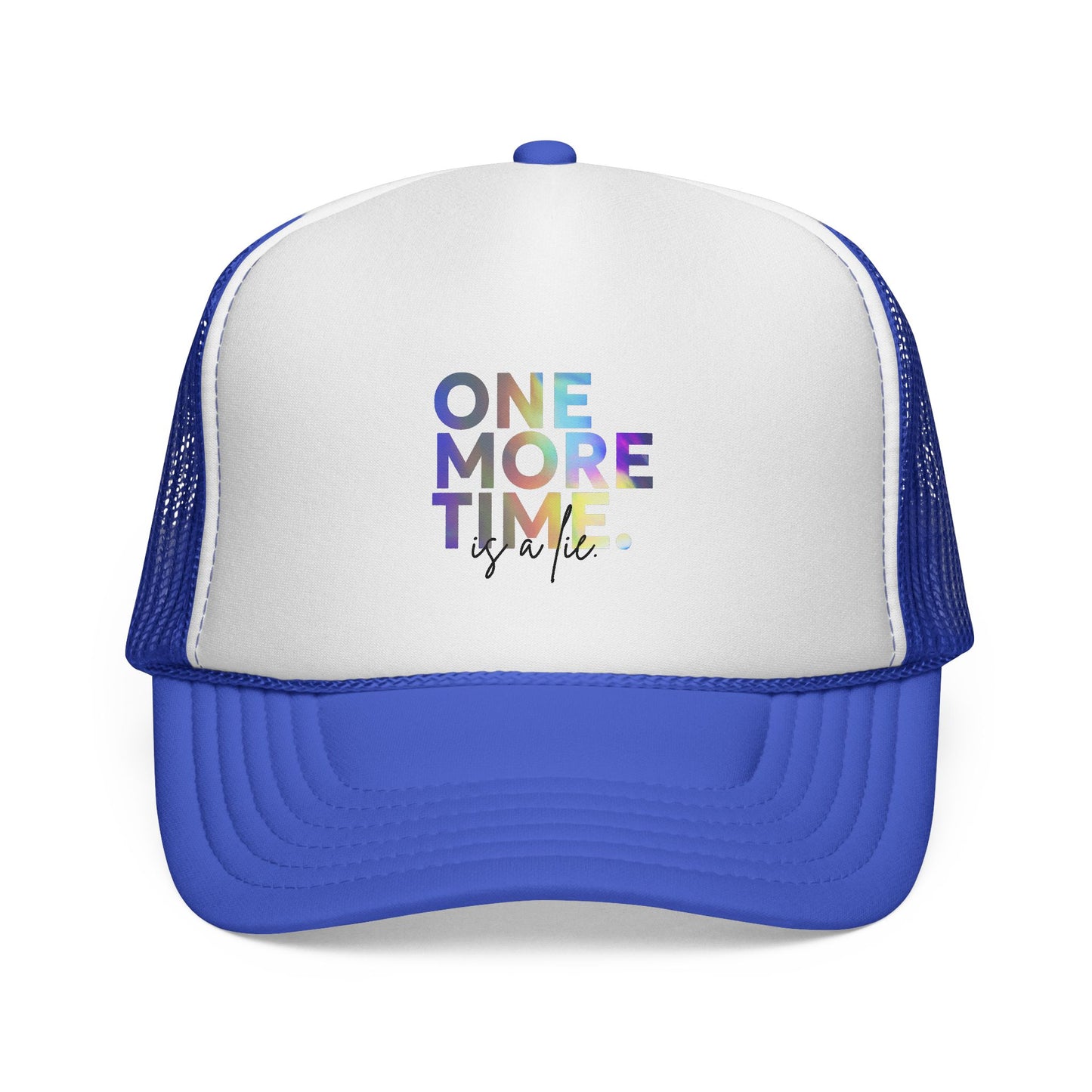 "One More Time is a Lie" Dance Quote Unisex Trucker Hat – Colorful Graphic Cap for Dancers & Dance Moms – Funny Dance Rehearsal Hat