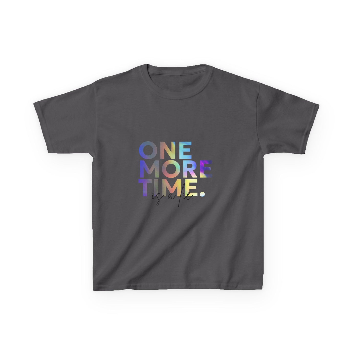 “One More Time is a Lie” Colorful Dancer Shirt – Funny Dance Practice Saying T-Shirt for Kids - Youth Dance Graphic Tee