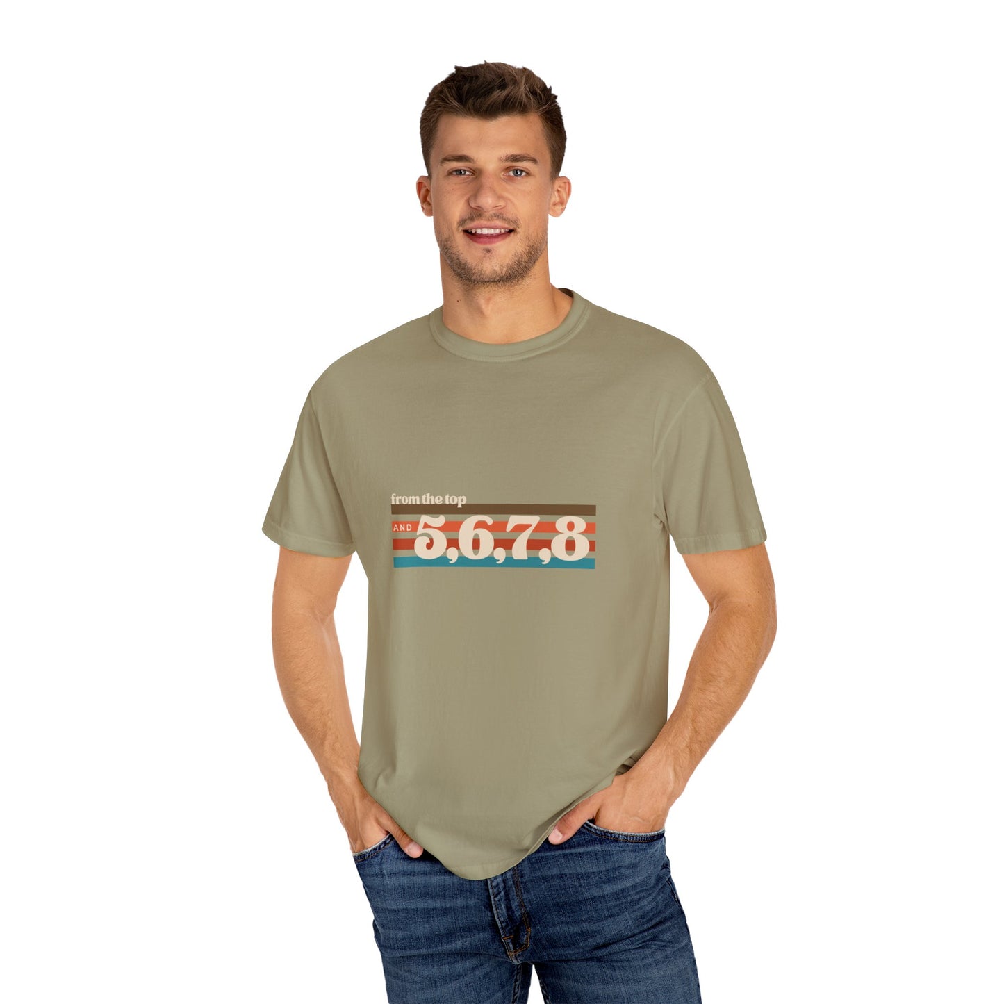 "From the Top and 5, 6, 7, 8" Unisex Garment-Dyed T-Shirt – Retro Dance Cue Graphic Tee – Choreography-Inspired Shirt for Dancers & Performers