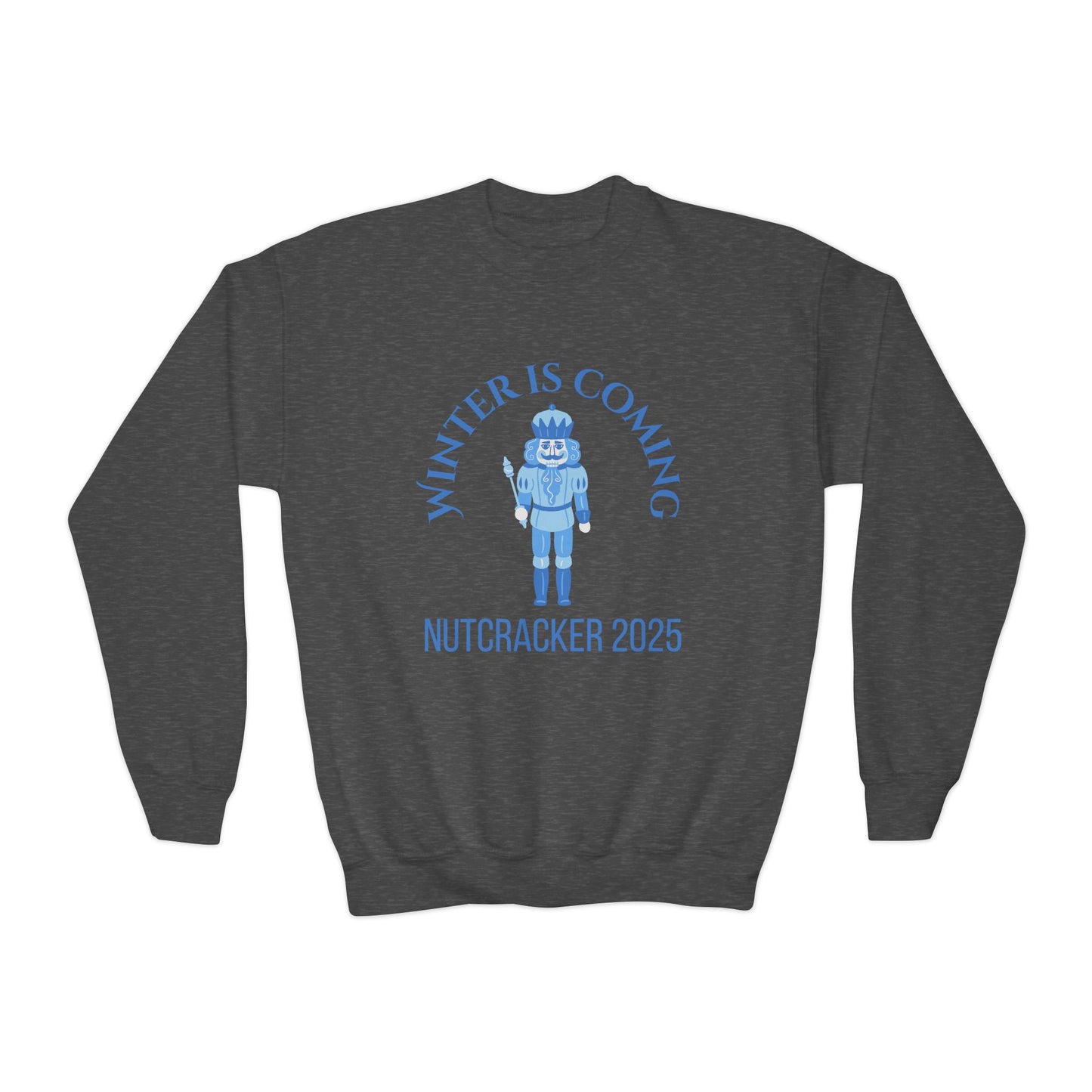 “Winter Is Coming Nutcracker 2025” Sweatshirt – YOUTH Crewneck | Holiday Dance Sweatshirt for Ballet Dancers