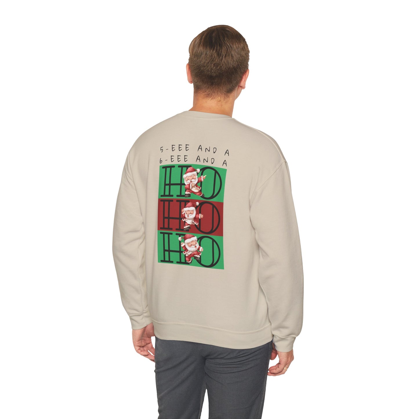 “5-eee and a 6-eee and a Ho, Ho, Ho”  ADULT SWEATSHIRT Unisex Heavy Blend Crewneck with Playful Dancing Santa Front & Back – Festive Christmas Dance Sweatshirt for Dancers & Studios
