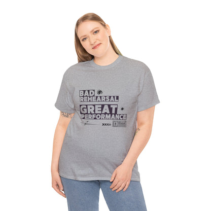 "Bad Rehearsal, Great Performance" Dance Quote Tee – Unisex Heavy Cotton T-Shirt with Streetwear-Inspired Graphic for Dancers