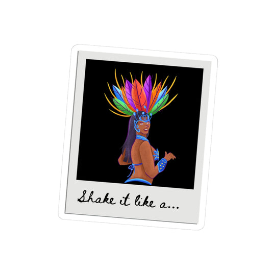 "Shake It Like a..." Kiss-Cut Sticker – Bold Carnival Samba Dancer Graphic – Vibrant Dance-Themed Vinyl Sticker for Laptops, Journals & Water Bottles
