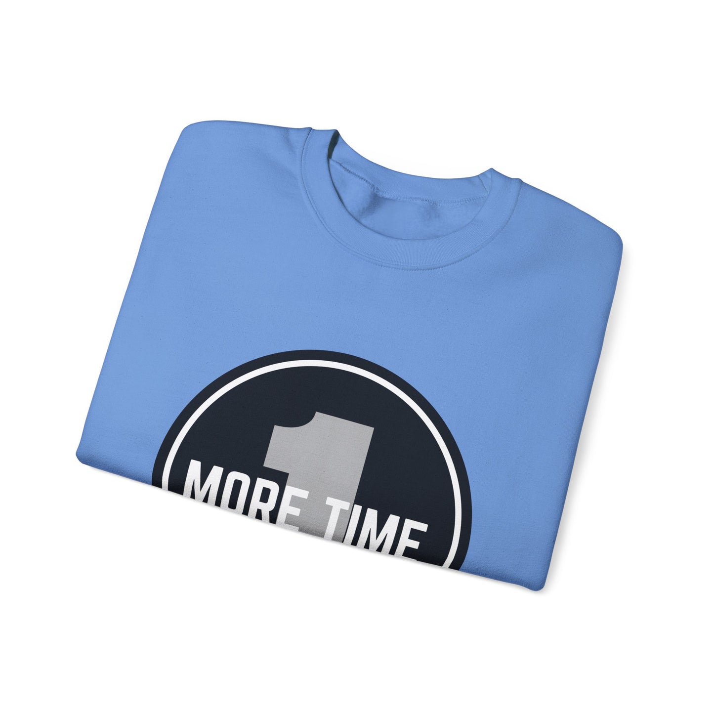 "One More Time Is a Lie." Unisex Heavy Blend Crewneck Sweatshirt – Bold Emblem Graphic Dance Teacher Quote Pullover for Dancers & Studio Life