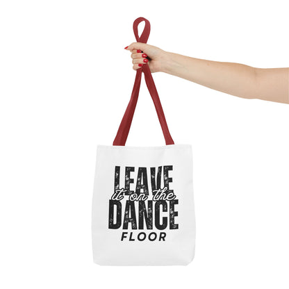 "Leave It on the Dance Floor" Canvas Tote Bag – Motivational Dance Quote Bag for Dancers, Rehearsals, and Everyday Use