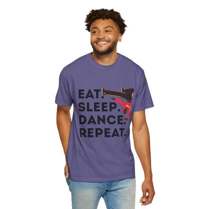 "Eat Sleep Dance Repeat" Unisex Garment-Dyed T-Shirt – Bold B-Boy Graphic Tee – Dance Lifestyle Shirt for Performers & Enthusiasts