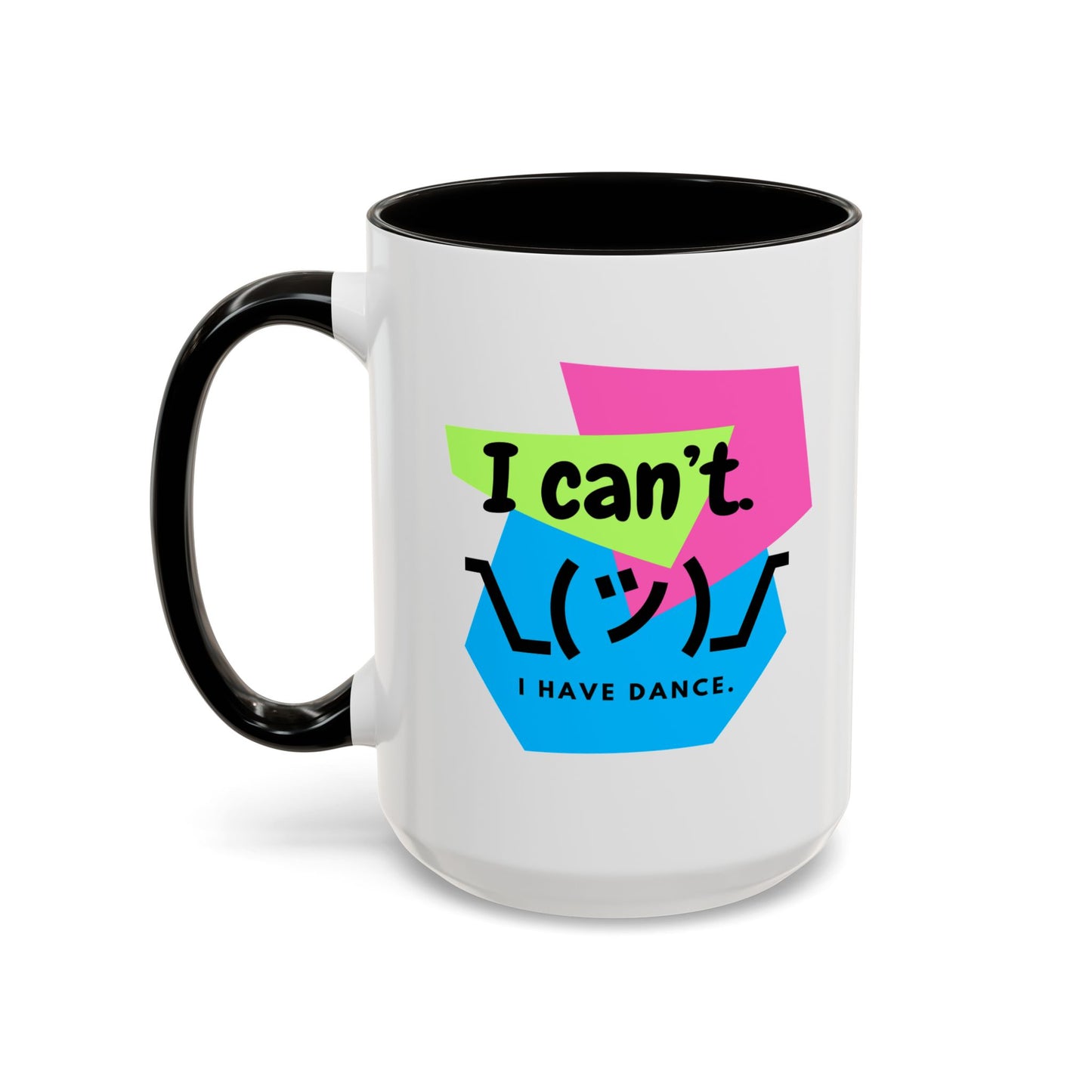“I Can’t. I Have Dance Mug.” with Colored Handles – Bold 80s Retro Dance Graphic Coffee Cup
