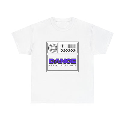 "Dance Has No Age Limits" Unisex Heavy Cotton T-Shirt – Streetwear Graphic Tee for Dancers of All Ages