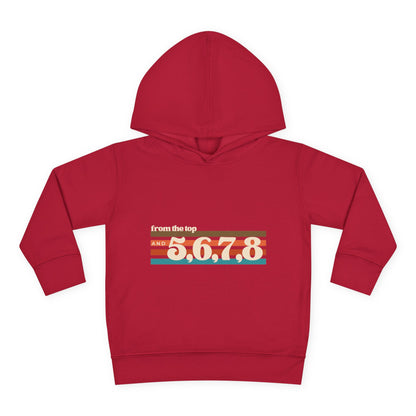 "From the Top and 5, 6, 7, 8" Toddler Pullover Hoodie – Retro Dance Rehearsal Graphic Fleece Sweatshirt for Kids