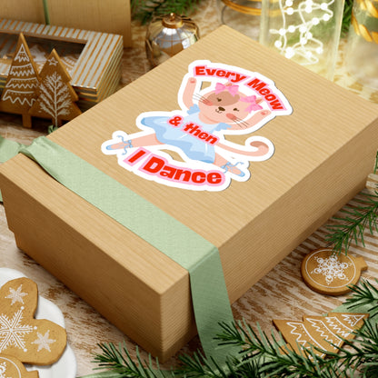 “Every Meow and Then I Dance” with Adorable Cat Dancer Graphic | Cute Cat Dance Sticker for Ballet & Dance Enthusiasts - Kiss-Cut Sticker