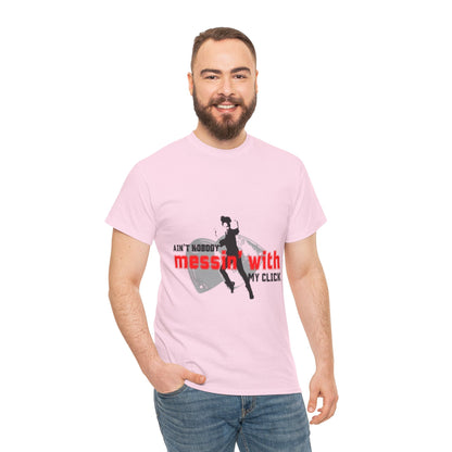 "Ain’t Nobody Messin’ With My Click" Tap Dance Tee – Unisex Heavy Cotton T-Shirt with Taps & Dancer Graphic