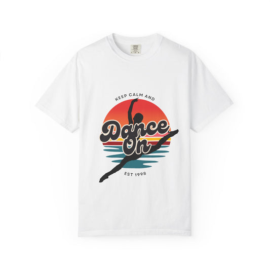 "Keep Calm and Dance On" Unisex Garment-Dyed T-Shirt – Retro Dance Graphic Tee – Vintage-Inspired Comfort Shirt for Dancers