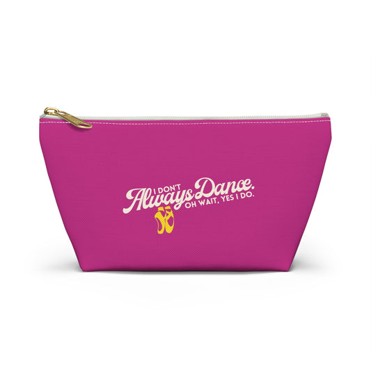 "I Don’t Always Dance… Oh Wait, Yes I Do" Makeup Bag – Funny Text-Based Dancer Graphic – Dance-Themed Zipper Pouch for Cosmetics, Accessories & Gifts