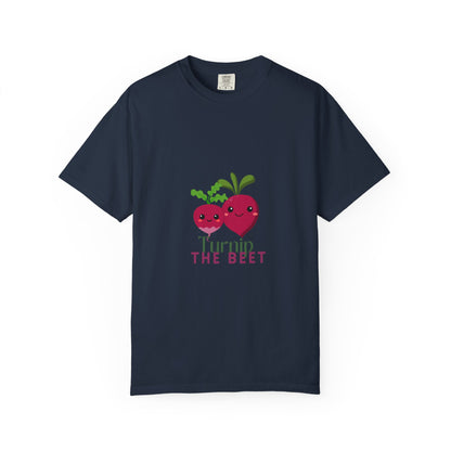 "Turnip the Beet" Unisex Garment-Dyed T-Shirt – Cute Veggie Dance Pun Graphic Tee – Funny Foodie Shirt for Dancers & Music Lovers