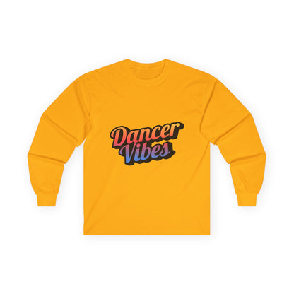 "Dancer Vibes" Unisex Long Sleeve Tee – Colorful Text Dance Shirt for Performers, Instructors & Dance Lovers