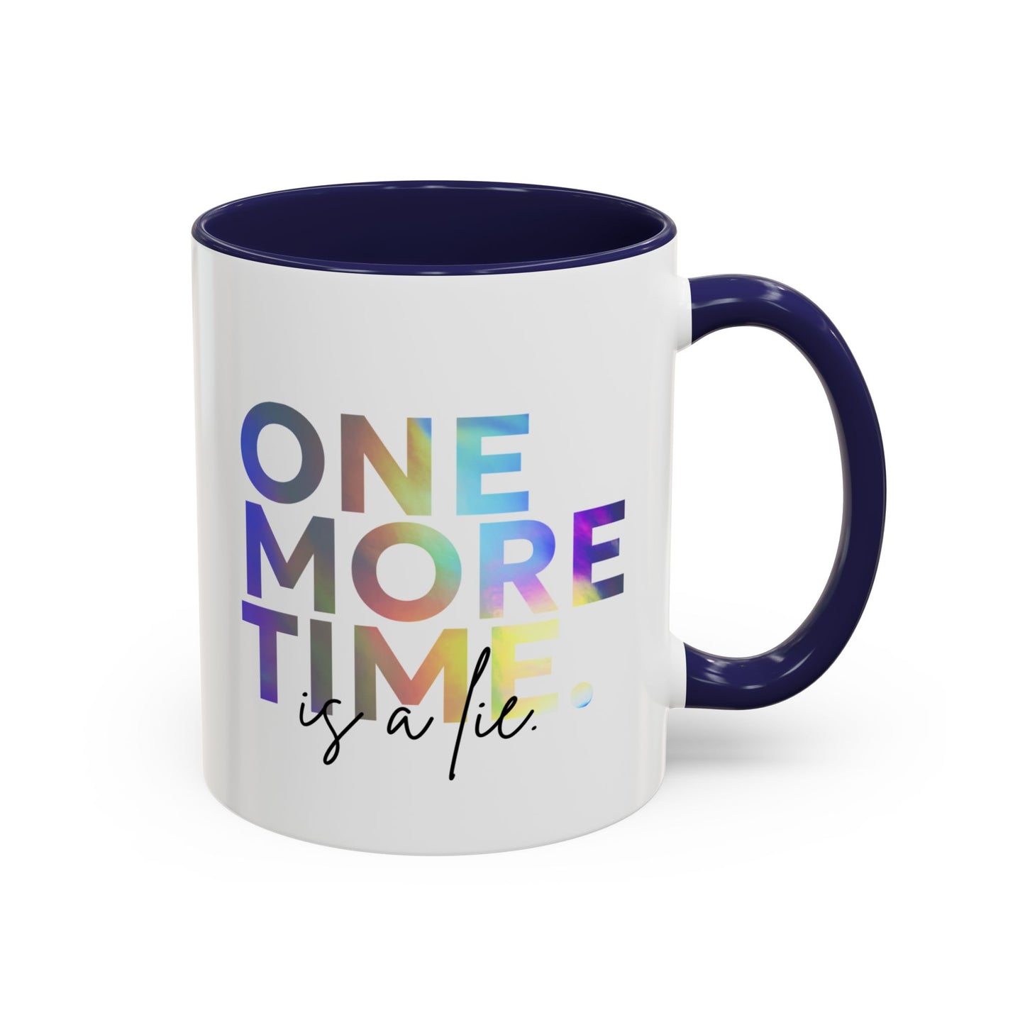 "One More Time is a Lie" Accent Coffee Mug – Funny Dance Rehearsal Quote Ceramic Mug for Dancers