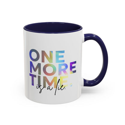 "One More Time is a Lie" Accent Coffee Mug – Funny Dance Rehearsal Quote Ceramic Mug for Dancers